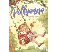 Pollyanna di Elenaor H. Porter (I libri del cuore delle Tea Sisters)