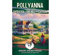 POLLYANNA: DYSLEXIA-FRIENDLY VERSION