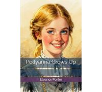 Pollyanna Grows Up