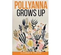 Pollyanna Grows Up (Annotated)