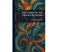 Pollyanna of the Orange Blossoms