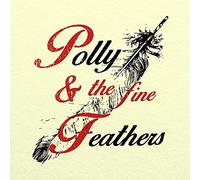 Pollyanna - Polly & The Fine Feathers [VINYL]