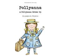 Pollyanna & Pollyanna Grows Up