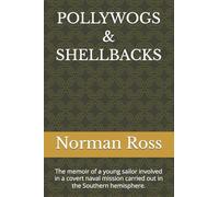 POLLYWOGS & SHELLBACKS: The memoir of a young sailor crossing the equator during a top-secret government mission.