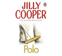 Polo: The steamy sports romance from the Sunday Times bestselling author of RIVALS, the hottest series on TV (Rutshire Chronicles Book 3) (Rutshire Chronicles, 3)