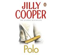 Polo: The steamy sports romance from the Sunday Times bestselling author of RIVALS, the hottest series on TV (Rutshire Chronicles Book 3) (Rutshire Chronicles, 3)