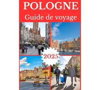 POLOGNE (Cracovie & Varsovie) GUIDE DE VOYAGE 2025 (POLAND TRAVEL GUIDE BOOKS 2025-2026)