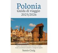 Polonia Guida di viaggio 2025/2026: Scopri città storiche, tesori nascosti e cultura locale con itinerari autentici e consigli da esperti.