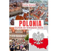 Polonia Guida di viaggio 2025: Tempo di visita, luoghi imperdibili, Le migliori sistemazioni, le regole e i regolamenti da seguire e i migliori ristoranti del Paese