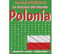 Polonia - Parole Intrecciate: Passatempo senza schermo per relax e concentrazione (Parole Intrecciate - Le Nazioni del Mondo - Giochi educativi per ... e parole da ogni angolo del pianeta)