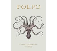 POLPO : A Venetian Cookbook (Of Sorts)