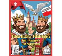 Polska Historia - Polish History: Piastowie / The Piast Dynasty: Educational Bilingual Coloring Book -Ages 6-12 (Dwujęzyczna Książeczka do ... / Angielski | Nauka Słów i Zabawa w Jednym!)