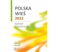 Polska wieś 2022: Raport o stanie wsi