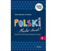 Polski. Master level! 1. Podręcznik do nauki języka polskiego jako obcego (A1)