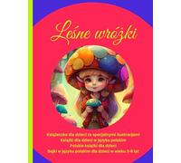 Polskie książki dla dzieci Leśne wróżki: Książki dla dzieci w języku polskim, Bajki w języku polskim dla dzieci w wieku 3-8 lat, Leśne wróżki