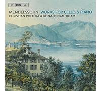 Poltera/Brautigam - Felix Mendelssohn: Works for Cello & Piano
