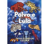 Polvo e Lula: Factos e Livro de Colorir: Livro de Atividades para Crianças dos 2 aos 16 anos