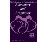 Polyamory and Pregnancy: Volume 1 (The Polyamory on Purpose Guides)