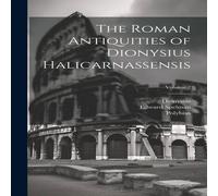 Polybius The Roman Antiquities of Dionysius Halicarnassensis; Volume 2 Polybius Multicolor
