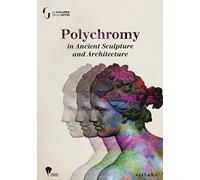 Polychromy in Ancient Sculpture and Architecture