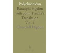 Polychronicon: Ranulphi Higden with John Trevisa's Translation