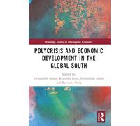 Polycrisis and Economic Development in the Global South (Routledge Studies in Development Economics)