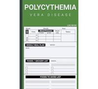 Polycythemia Vera: Book to Log Blood Pressure and Heart Rate Along WIth Blank Diet Plan - For Polycythemia Vera Disease Treatment