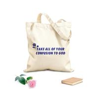 Polyester Cotton Storage bags 340g/m² thick fabric take all your confusion to god Customizable slogan