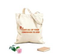 Polyester Cotton Storage bags 340g/m² thick fabric take all your confusion to god Customizable slogan