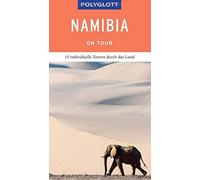 POLYGLOTT on tour Reisefuhrer Namibia: 15 Indiv, Kothe, Daniela-Schetar.