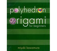 Polyhedron Origami for Beginners