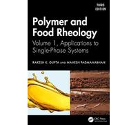 Polymer and Food Rheology: Volume 1, Applications to Single-Phase Systems