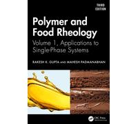Polymer and Food Rheology : Volume 1, Applications to Single-Phase Systems