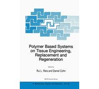 Polymer Based Systems on Tissue Engineering, Replacement and Regeneration: 86 (NATO Science Series II: Mathematics, Physics and Chemistry, 86)
