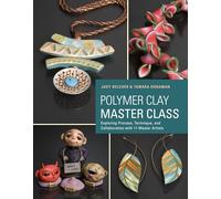 Polymer Clay Master Class – Exploring Process, Technique & Collaboration with 11 Artists – Crown