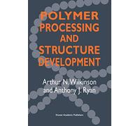 Polymer Processing and Structure Development