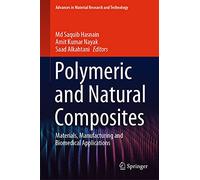 Polymeric and Natural Composites: Materials, Manufacturing and Biomedical Applications (Advances in Material Research and Technology)