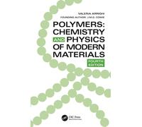 Polymers : Chemistry and Physics of Modern Materials, Fourth Edition