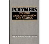 Polymers: Polymer Characterization and Analysis (Encyclopedia Reprint Series)
