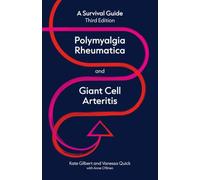 Polymyalgia Rheumatica and Giant Cell Arteritis: A survival guide