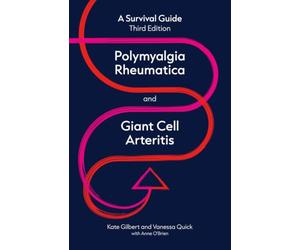 Polymyalgia Rheumatica and Giant Cell Arteritis: A survival guide