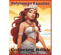 Polynesian Beauties: Polynesian Beauties Coloring Book,Featuring Polynesian themes, patterns, and aesthetics, this coloring book promotes appreciation ... present for coloring fans and art lovers.