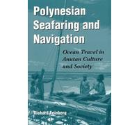 Polynesian Seafaring and Navigation: Ocean Travel in Anutan Culture and Society