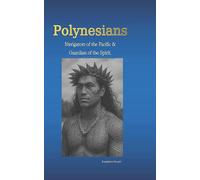 Polynesians Navigators Of The Pacific & Guardian Of The Spirit. Discover The Sac - Supaphon Ouraisri - Paperback - English Book - History