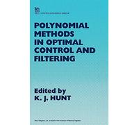 Polynomial Methods in Optimal Control and Filtering (Control, Robotics and Sensors)