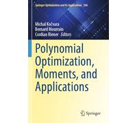 Polynomial Optimization, Moments, and Applications: 206 (Springer Optimization and Its Applications, 206)