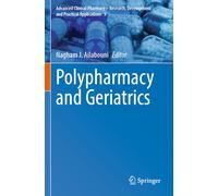 Polypharmacy and Geriatrics (Advanced Clinical Pharmacy - Research, Development and Practical Applications, 3)