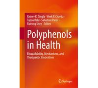 Polyphenols in Health : Bioavailability, Mechanisms, and Therapeutic Innovations