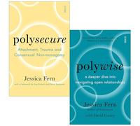 Polysecure Attachment Trauma and Consensual Non-monogamy & Polywise By Jessica Fern, David Cooley 2 Books Collection Set