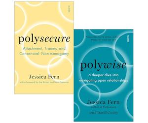 Polysecure Attachment Trauma and Consensual Non-monogamy & Polywise By Jessica Fern, David Cooley 2 Books Collection Set
